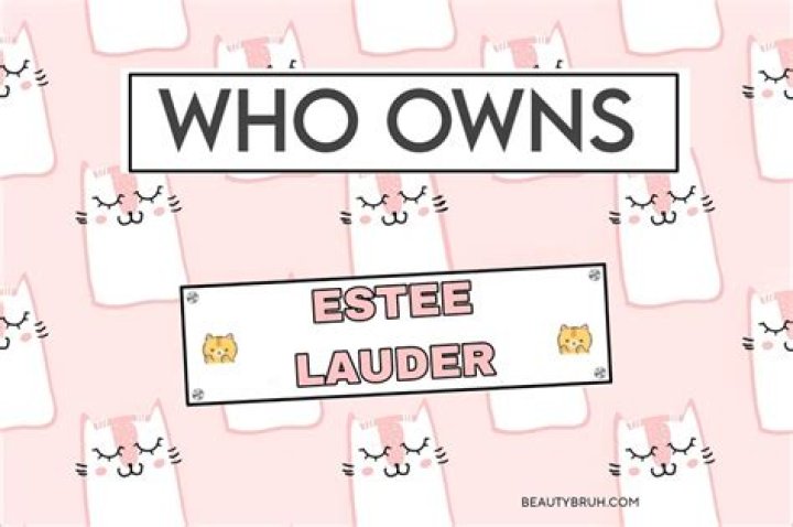 What estee lauder owns?